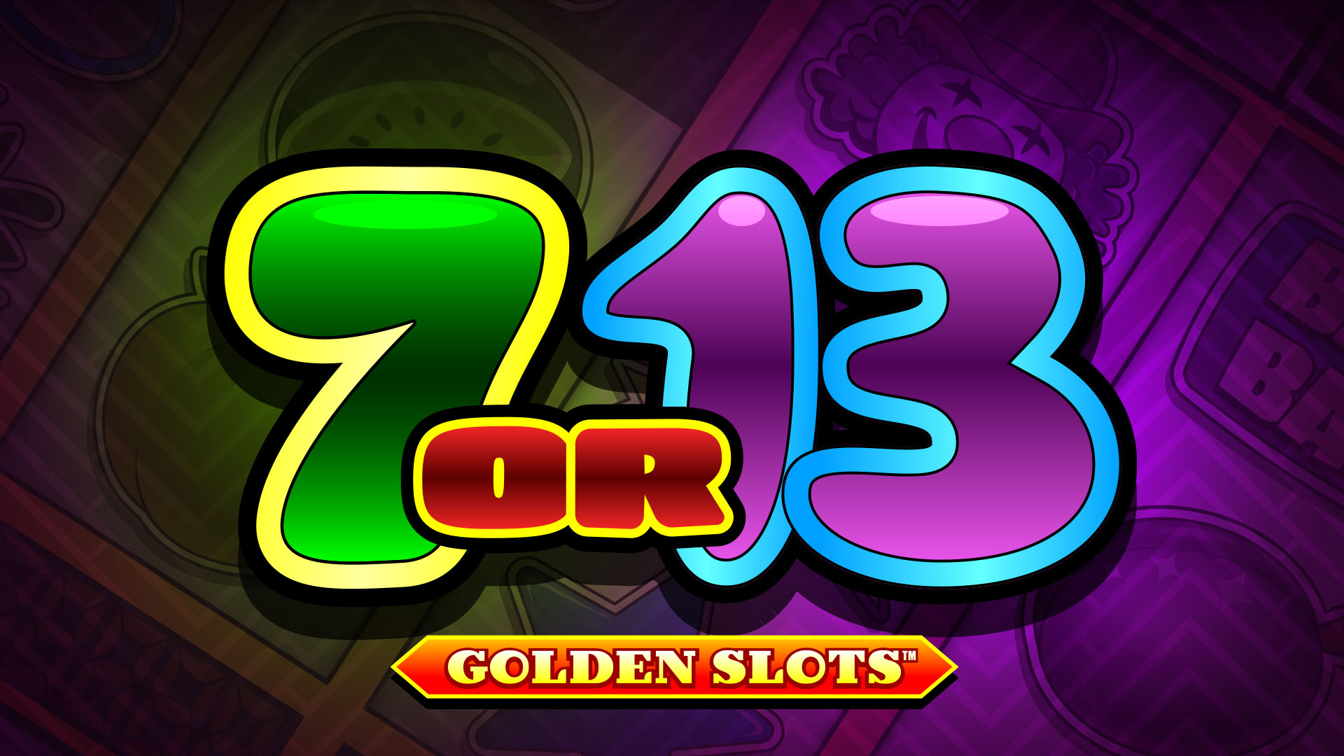 7 OR 13